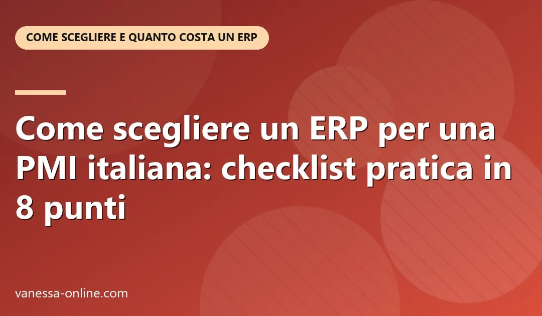 Come scegliere un ERP per una PMI italiana: checklist pratica in 8 punti