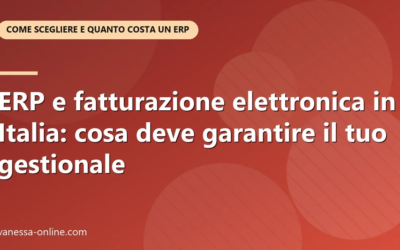 ERP e fatturazione elettronica in Italia: cosa deve garantire il tuo gestionale